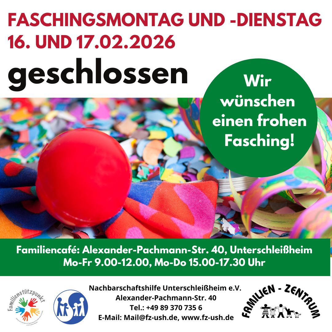 Rosenmontag und Faschingsdienstag geschlossen